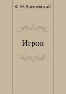 The Player di Dostoyevsky Fyodor, F M Dostoevskij edito da Book On Demand Ltd.