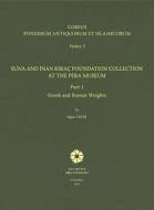 Corpus Ponderum Antiquorum Et Islamicorum. Turkey 3: Suna and Inan Kirac Foundation Collection at the Pera Museum, Part  di Oguz Tekin edito da EGE YAYINLARI