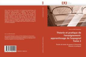 Théorie et pratique de l'enseignement-apprentissage de l'espagnol Tome 2 di Aura Luz Duffé Montalván edito da Editions universitaires europeennes EUE