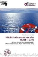 Hnlms Abraham Van Der Hulst (1937) edito da Chromo Publishing