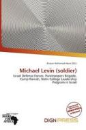 Michael Levin (soldier) edito da Dign Press