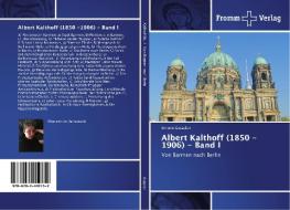 Albert Kalthoff (1850 -1906) - Band I di Simone Gutacker edito da Fromm Verlag