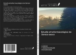 Estudio etnofarmacológico de Saraca asoca di G. Sekar, T. Venkatachalam, M B Narkhede edito da Ediciones Nuestro Conocimiento