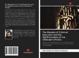 The Mazelas Of Criminal Execution And Th di AL PLETSCH SALDANHA edito da Lightning Source Uk Ltd