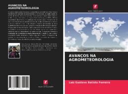 AVANÇOS NA AGROMETEOROLOGIA di Luiz Gustavo Batista Ferreira edito da Edições Nosso Conhecimento