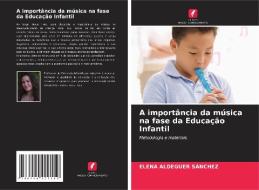 A importância da música na fase da Educação Infantil di Elena Aldeguer Sánchez edito da Edições Nosso Conhecimento