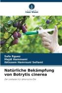 Natürliche Bekämpfung von Botrytis cinerea di Safa Rguez, Majdi Hammami, Ibtissem Hamrouni Sellami edito da Verlag Unser Wissen