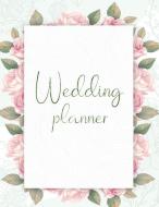 Wedding Book: Your Wedding Organizer, Wedding Planning Notebook For Complete Wedding With Checklist, Book, Note and Ideas di Pro Freshniss edito da WORLD CONSERVATION UNION