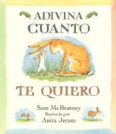 Adivina Cuanto Te Quiero = Guess How Much I Love You di Sam McBratney edito da Lectorum Publications