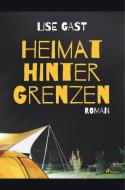 Heimat hinter Grenzen di Lise Gast edito da SAGA Books - Egmont