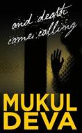 And Death Came Calling di Deva Mukul edito da HarperCollins India
