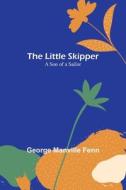 The Little Skipper di George Manville Fenn edito da Alpha Editions
