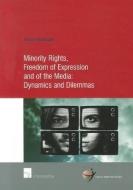 Minority Rights, Freedom of Expression and of the Media: Dynamics and Dilemmas di Tarlach McGonagle edito da Intersentia Publishers