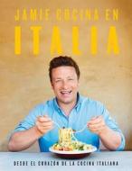 Jamie Cocina En Italia: Desde El Corazón de la Cocina Italiana / Jamie's Italy di Jamie Oliver edito da GRIJALBO ILUSTRADOL