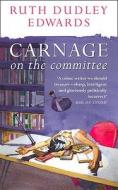 Carnage On The Committee di Ruth Dudley Edwards edito da Harpercollins Publishers