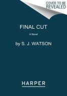 Final Cut di S. J. Watson edito da HARPERCOLLINS