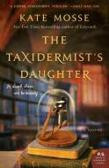 The Taxidermist's Daughter di Kate Mosse edito da WILLIAM MORROW