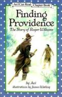 Finding Providence: The Story of Roger Williams di Avi edito da HARPERCOLLINS
