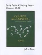 Study Guide & Working Papers For College Accounting Chapters 13 - 25 di Jeffrey Slater edito da Pearson Education (us)