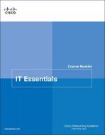 It Essentials Course Booklet di Cisco Networking Academy edito da CISCO