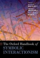 The Oxford Handbook of Symbolic Interactionism di Brekhus edito da OXFORD UNIV PR