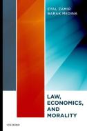 Law, Economics, and Morality di Eyal Zamir, Barak Medina edito da OXFORD UNIV PR