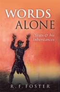 Words Alone di R. F. Foster edito da Oxford University Press