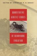 Quantitative Genetic Studies of Behavioral Evolution (Paper) di Christine R. B. Boake edito da University of Chicago Press