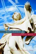 When Science and Christianity Meet di David C. Lindberg edito da The University of Chicago Press
