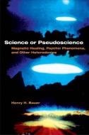 Science or Pseudoscience di Henry H. Bauer edito da University of Illinois Press