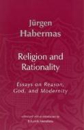 Religion and Rationality: Essays on Reason, God and Modernity di Jurgen Habermas edito da MIT PR