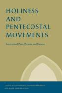 Holiness And Pentecostal Movements di David Bundy edito da Pennsylvania State University Press