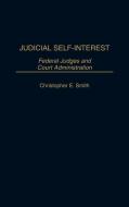 Judicial Self-Interest di Christopher E. Smith edito da Praeger Publishers