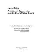 Laser Radar: Progress and Opportunities in Active Electro-Optical Sensing di National Research Council, Division On Engineering And Physical Sci, Committee on Review of Advancements in A edito da NATL ACADEMY PR