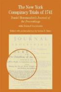 The New York Conspiracy Trials of 1741: Daniel Horsmanden's Journal of the Proceedings, with Related Documents di Serena R. Zabin, Daniel Horsmanden edito da Bedford Books