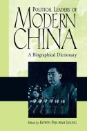 Political Leaders of Modern China di Edwin Leung edito da Greenwood Press