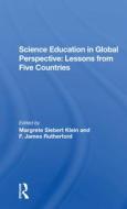 Science Education In Global Perspective di Margrete Siebert Klein, F. James Rutherford, F James Rutherford edito da Taylor & Francis Ltd