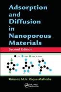 Adsorption And Diffusion In Nanoporous Materials di Rolando M.A. Roque-Malherbe edito da Taylor & Francis Ltd