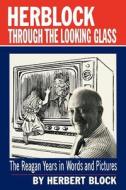 Herblock Through The *Looking Glass* di Herbert Block edito da W. W. Norton & Co.