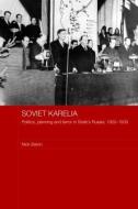 Soviet Karelia di Nick (University of Nottingham Baron edito da Taylor & Francis Ltd