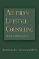 Adlerian Lifestyle Counseling di Warren R. Rule, Malachy Bishop edito da Taylor & Francis Ltd