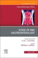 Gastrointestinal, Hepatic, and Pancreatic Manifestations of Covid-19 Infection, an Issue of Gastroenterology Clinics of North America: Volume 52-1 edito da ELSEVIER