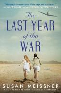 The Last Year Of The War di Susan Meissner edito da Penguin Putnam Inc