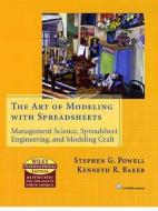 The Art Of Modeling With Spreadsheets di Stephen G. Powell, Kenneth R. Baker edito da John Wiley And Sons Ltd