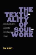 Hunt, T:  The Textuality of Soulwork di Timothy Hunt edito da University of Michigan Press