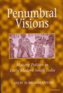 Penumbral Visions di Sanjay Subrahmanyam edito da University of Michigan Press