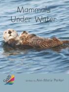 Rigby Reading Sails: Leveled Reader Silver 6-Pack Grades 4-5 Book 17: Mammals Under Water edito da Rigby