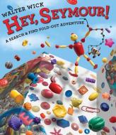 Hey, Seymour! di Walter Wick edito da SCHOLASTIC