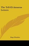 The Tell-el-amarna Letters di HUGO WINCKLER edito da Kessinger Publishing