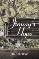 Jimmy's Hope di Jim Robertson edito da AUTHORHOUSE
